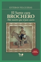 El Santo Cura Brochero: más nuestro que el pan casero B088XXM6MM Book Cover