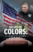 The Cost of Colors: A Coach's Story 1545664013 Book Cover