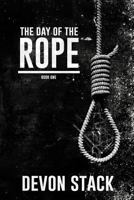 The Day of the Rope: Book One (The Days of the Rope 1) 1727381270 Book Cover