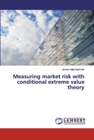 Measuring market risk with conditional extreme value theory 6202007230 Book Cover