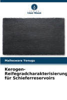 Kerogen-Reifegradcharakterisierung für Schieferreservoirs (German Edition) 6208835496 Book Cover