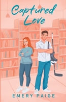 Captured Love: A Hockey Romance (The Crestwood University Series) B0DZD97YD1 Book Cover