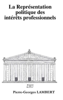 La Représentation politique des intérêts professionnels 099369263X Book Cover