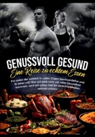 Genussvoll Gesund: Eine Reise zu echtem Essen (German Edition) B0FK5GNWGG Book Cover