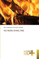 No More Dying Fire 6137946320 Book Cover