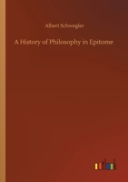 A History of Philosophy in Epitome 1016248229 Book Cover