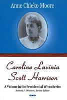 Caroline Lavinia Scott Harrison (Presidential Wives Series) 1604562714 Book Cover