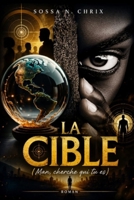 LA CIBLE: MAN, CHERCHE QUI TU ES (French Edition) B0HFCLFJ8V Book Cover