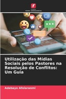 Utilização das Mídias Sociais pelos Pastores na Resolução de Conflitos: Um Guia 6205797720 Book Cover