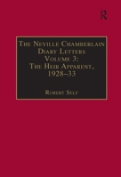 The Neville Chamberlain Diary Letters: The Heir-Apparent, 1928-33 1840146931 Book Cover