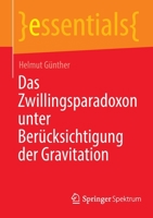 Das Zwillingsparadoxon unter Berücksichtigung der Gravitation (essentials) 3662650800 Book Cover