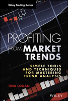 Profiting from Market Trends: Simple Tools and Techniques for Mastering Trend Analysis 1118516710 Book Cover