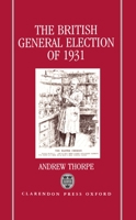 The British General Election of 1931 0198202180 Book Cover