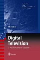 Digital Video and Audio Broadcasting Technology: A Practical Engineering Guide (Signals and Communication Technology) 3642116116 Book Cover