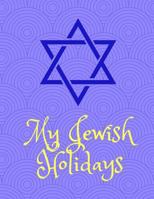 My Jewish Holidays: A journal notebook 1720034435 Book Cover