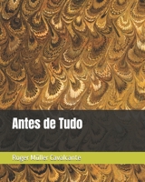 Antes de Tudo (Portuguese Edition) B0H12SQMHS Book Cover