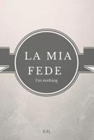 La mia fede: I'm nothing 1973274167 Book Cover