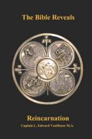 The Bible Reveals Reincarnation 1492900532 Book Cover