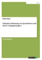 Subjektive Belastung von Sportlehrern und deren Copingstrategien 3668084572 Book Cover