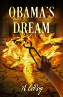 Obama's Dream: A Divine Revelation in the Style of Shakespeare, a Primer for the Days of Trump B085RV589T Book Cover