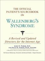 The Official Patient's Sourcebook on Wallenberg's Syndrome: A Revised and Updated Directory for the Internet Age 0597835160 Book Cover