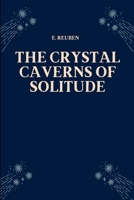 The Crystal Caverns of Solitude 9060670825 Book Cover