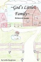 God's Little Family: The Move to the Mountains 1456586130 Book Cover