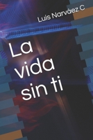 La vida sin ti 1081172169 Book Cover
