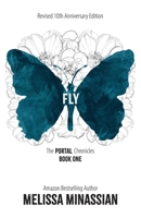 Fly (10th Anniversary Edition): The PORTAL Chronicles, Book One B0G6G5RWSQ Book Cover