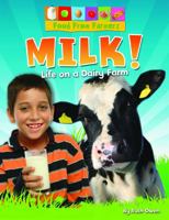 Milk!: Life on a Dairy Farm 1615335285 Book Cover