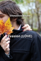 Évasion (LOVE) (French Edition) B0CNM7V823 Book Cover