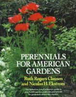 Perennials for American Gardens: The definitive A-to-Z reference guide to over 3,000 species, cultivars and hybrids for gardeners across the country 0394557409 Book Cover