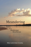 Meandering: Notes of a Mississippi Riverlorian 0878398066 Book Cover