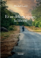 Et au-delà du virage, la liberté 2414619848 Book Cover