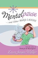 Mentalpause : . . . and Other Midlife Laughs 0800757599 Book Cover
