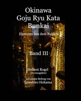 Okinawa Goju Ryu Kata, Band 3 1715075501 Book Cover