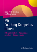 Mit Coaching-Kompetenz führen: Potenziale fördern – Veränderung gestalten – Wirkung erzielen (German Edition) 3662741393 Book Cover