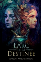 L'Arc de la destinée (French Edition) B0CW2TVR9J Book Cover