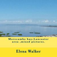Morecambe bay-Lancaster area, mixed pictures. 1539119866 Book Cover
