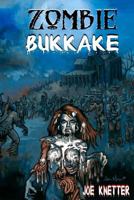 Zombie Bukkake 1466364734 Book Cover