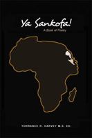 Ya Sankofa!: A Book of Poetry 1480942790 Book Cover