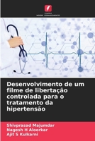 Desenvolvimento de um filme de libertação controlada para o tratamento da hipertensão (Portuguese Edition) 6209908527 Book Cover