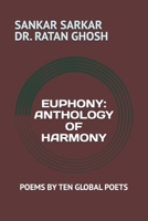 EUPHONY: ANTHOLOGY OF HARMONY: POEMS BY TEN GLOBAL POETS B0GTM52C2H Book Cover