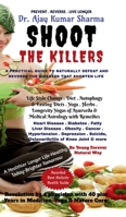 Shoot the Killers: A Practical Guide to Naturally Defeat and the Diseases That Shorten Life B0HLT8B92N Book Cover