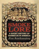 Smokelore: A Short History of Barbecue in America 0820338419 Book Cover