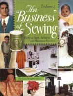 The 'Business' of Sewing: How to Start, Maintain and Achieve Success 0963285750 Book Cover