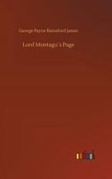 Lord Montagu's page: a historical romance 1530961483 Book Cover