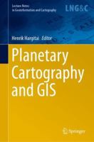 Planetary Cartography and GIS 3319628488 Book Cover