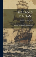 The Broad Pennant: Or, A Cruise In The United States Flag Ship Of The Gulf Squadron, During The Mexican Difficulties 1021533726 Book Cover