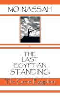 The Last Egyptian Standing: The Great Egyptian B0F4RQXW5B Book Cover